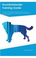 Kromfohrlander Training Guide Kromfohrlander Training Includes: Kromfohrlander Tricks, Socializing, Housetraining, Agility, Obedience, Behavioral Training and More