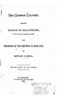 Sir George Calvert, created Baron of Baltimore, in the county of Longford, Ireland, and projector of the province of Maryland: (English)