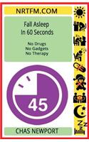 Fall Asleep in 60 Seconds: No Drugs. No Gadgets. No Therapy.
