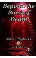 Beyond the Band of Death