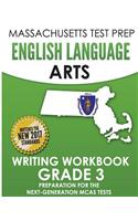 MASSACHUSETTS TEST PREP English Language Arts Writing Workbook Grade 3: Preparation for the Next-Generation MCAS Tests