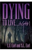 Dying to Live...Again