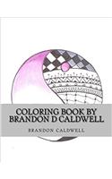 Coloring Book by Brandon D Caldwell