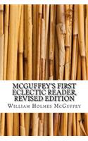 McGuffey's First Eclectic Reader, Revised Edition