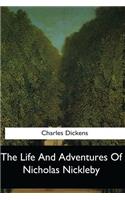 The Life And Adventures Of Nicholas Nickleby