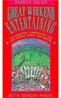 Great Weekend Entertaining: An Essential Companion for Fun-Loving Hosts and Guests