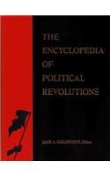 The Encyclopedia of Political Revolutions
