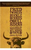 Fried Twinkies, Buckle Bunnies, & Bull Riders