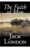Faith of Men by Jack London, Fiction, Action & Adventure