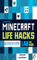 Unofficial Minecraft Life Hacks Lab for Kids: Volume 20 How to Stay Sharp, Have Fun, Avoid Bullies, and Be the Creative Ruler of Your Universe(Lab for Kids)