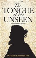 Tongue of the Unseen: Hafez and His Poetry