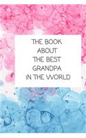 The Book About The Best Grandpa In The World