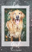 I'm Golden Retriever Kind of Girl - 14-Week Undated Daily Planner - Golden Retriever Calendar with Daily Agenda, Meal Planner and Water Intake Tracker