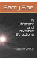 A Different and Invisible Structure