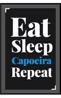 Eat Sleep Capoeira Repeat