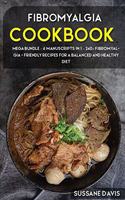 Fibromyalgia Cookbook: MEGA BUNDLE - 6 Manuscripts in 1 - 240+ Fibromyalgia - friendly recipes for a balanced and healthy diet