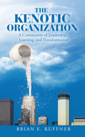The Kenotic Organization: A Community of Leadership, Learning, and Transformation