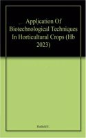 Application Of Biotechnological Techniques In Horticultural Crops (Hb 2023)