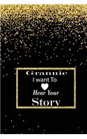 grannie I want to hear your story: A guided journal to tell me your memories, keepsake questions.This is a great gift to mom, grandma, nana, aunt and auntie from family members, grand