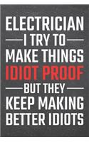 Electrician I try to make things Idiot Proof