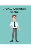 Practical Affirmations for Men