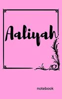 Aaliyah Notebook: 6x9 120 Blank Lined Pages Matte Cover Personalized Custom Name Journal (Diary &notebook) to Write In.