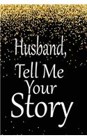 Husband, tell me your story