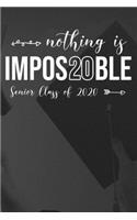 Nothing is Impos20ble Senior Class of 2020
