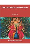 Five Lectures on Reincarnation: Large Print