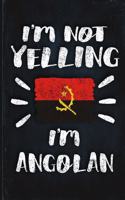 I'm Not Yelling I'm Angolan