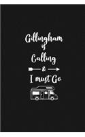 Gillingham is Calling and I Must Go: 6''x9'' Lined Writing Notebook Journal, 120 Pages, Best Novelty Birthday Santa Christmas Gift For Friends, Fathers, ... Cover With White Quote and W