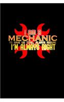 I am a mechanic. To save us time, always assume I'm always right