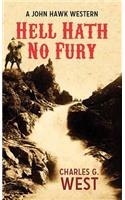 Hell Hath No Fury: A John Hawk Western