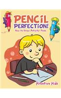 Pencil Perfection! How to Draw Activity Book