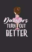 Dancers Turn Out Better