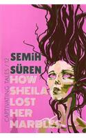 How Sheila Lost Her Marbles