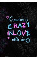 Grandma Is Crazy In Love With Me: All Purpose 6x9 Blank Lined Notebook Journal Way Better Than A Card Trendy Unique Gift Vintage Flowers and Wood Gandparents