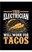 The Electrician Will Work For Tacos: Lined A5 Notebook for Electrician Journal