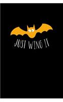 Just Wing It: Notebook Journal Composition Blank Lined Diary Notepad 120 Pages Paperback Black Solid Bat