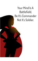Your Mind Is A Battlefield Be It's Commander