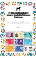 20 Kemmer Stock Hybrid Squirrel Dog Selfie Milestone Challenges: Kemmer Stock Hybrid Squirrel Dog Milestones for Memorable Moments, Socialization, Indoor & Outdoor Fun, Training Book 2