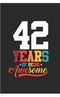 42 Years Of Being Awesome: Dotted Bullet Grid Notebook - Journal for Birthday Gift Idea and Anniversay Gift Idea