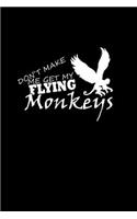 Don't Make Me Get My Flying Monkeys