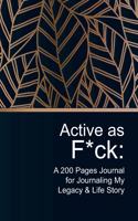 Active as F*ck
