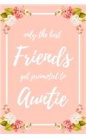 Only the Best Friends Get Promoted To Auntie