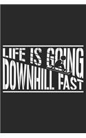 Life Is Going Downhill Fast