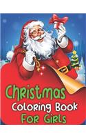 Christmas Coloring Book For Girls: Cute Girls Christmas Coloring Book Gift - Coloring Books for ... with Santa Claus, Reindeer, Snowmen & More!