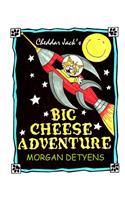 Cheddar Jack's Big Cheese Adventure