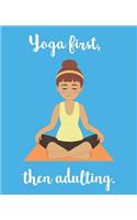 Yoga First, Then Adulting