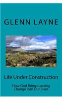Life Under Construction